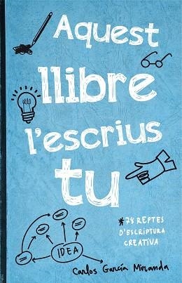 AQUEST LLIBRE L,ESCRIUS TU | 9788416297306 | GARCIA MIRANDA,CARLOS