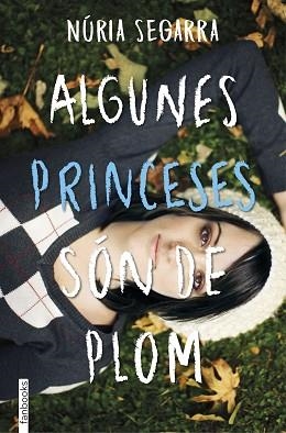 ALGUNES PRINCESES SÓN DE PLOM | 9788416716203 | SEGARRA,NURIA