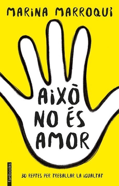 AIXÒ NO ÉS AMOR. 30 REPTES PER TREBALLAR LA IGUALTAT | 9788416716364 | MARINA MARROQUÍ ESCLÁPEZ