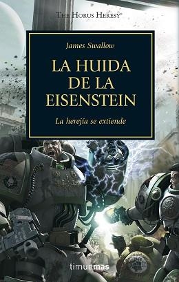 HUIDA DE LA EISENSTEIN. WARHAMMER 40000 4.LA HEREJIA SE EXTIENDE. HEREJIA DE HORUS | 9788445003121 | SWALLOW,JAMES