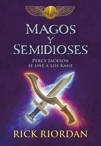 MAGOS Y SEMIDIOSES. PERCY JACKSON SE UNE A LOS KANE | 9788490437827 | RICK RIORDAN