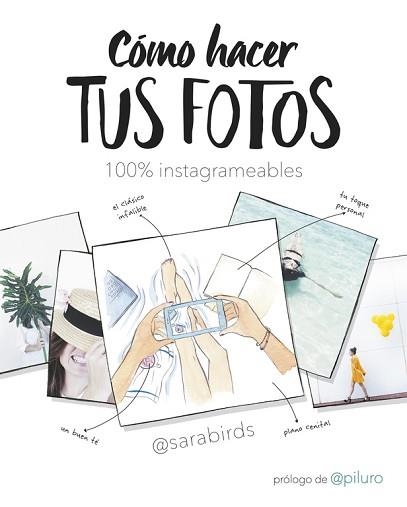 CÓMO HACER TUS FOTOS 100% INSTAGRAMEABLES | 9788490438046 | SARA BIRDS