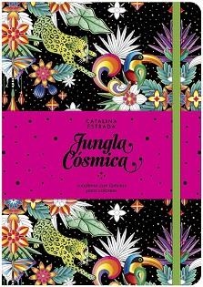 JUNGLA CÓSMICA. CUADERNO CON LÁMINAS PARA COLOREAR | 9788401019692 | CATALINA ESTRADA