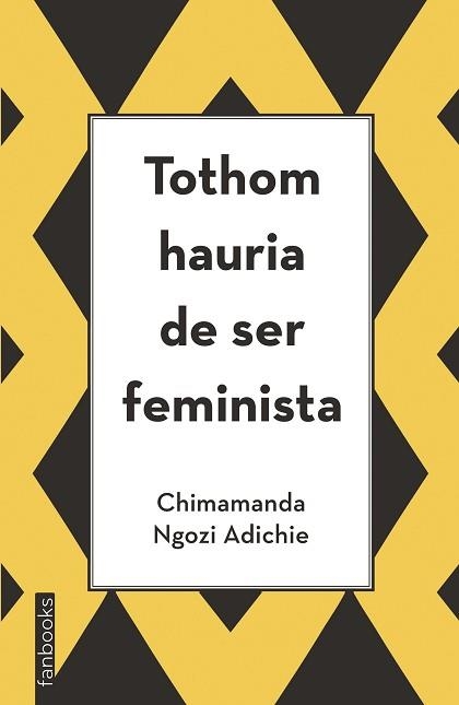 TOTHOM HAURIA DE SER FEMINISTA | 9788416297894 | NGOZI ADICHIE,CHIMAMANDA