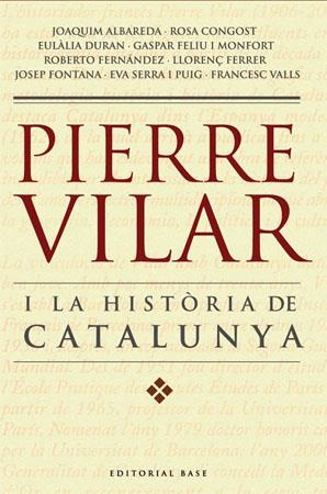 PIERRE VILAR I LA HISTORIA DE CATALUNYA | 9788485031702 | ALBAREDA,J.,CONGOST,R.,DURAN,E.,VALLS,F.