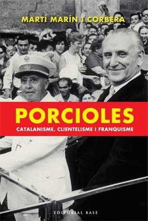 PORCIOLES CATALANISME CLIENTELISME I FRANQUISME | 9788485031474 | MARIN I CORBERA,MARTI