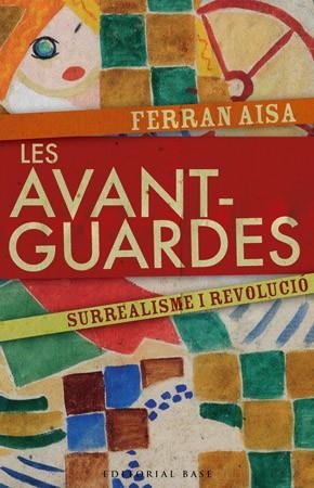 AVANTGUARDES,SURREALISME I REVOLUCIO,1914-1939 | 9788485031924 | AISA,FERRAN