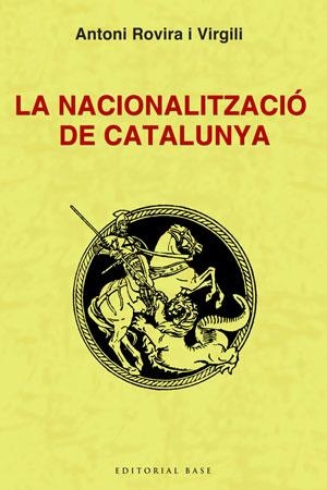 NACIONALITZACIO DE CATALUNYA | 9788492437320 | ROVIRA I VIRGILI,ANTONI