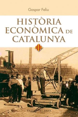 HISTORIA ECONOMICA DE CATALUNYA | 9788415711025 | FELIU,GASPAR