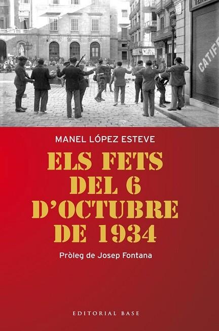 FETS DEL 6 D,OCTUBRE DE 1934 | 9788415711179 | LOPEZ ESTEVE,MANEL