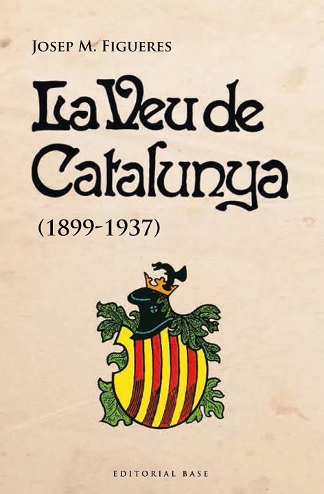 VEU DE CATALUNYA 1899-1937 | 9788415711728 | FIGUERES,JOSEP M.