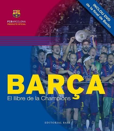 BARÇA EL LLIBRE DE LA CHAMPIONS + DVD DE LA FINAL DE BERLIN | 9788416166749