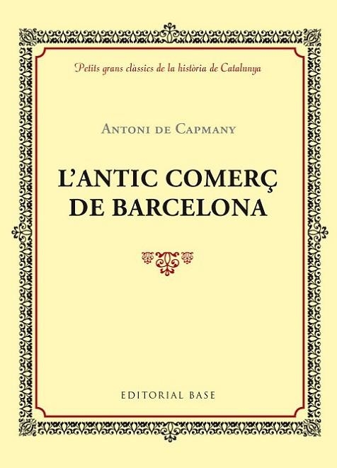 ANTIC COMERÇ DE BARCELONA | 9788416587414 | CAPMANY,ANTONI DE