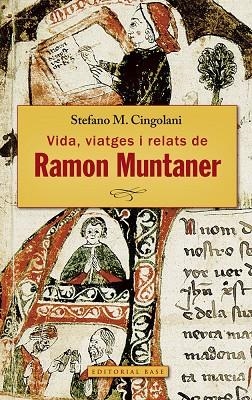 RAMON MUNTANER DE PERALADA. VIDA, VIATGES I RELATS | 9788416166671 | CINGOLANI, STEFANO MARIA