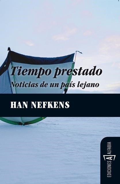 TIEMPO PRESTADO. NOTICIAS DE UN PAIS LEJANO | 9788493890902 | NEFKENS,HAN