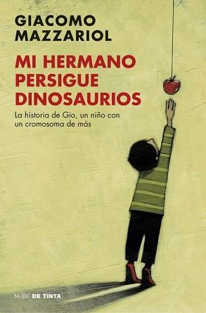 MI HERMANO PERSIGUE DINOSAURIOS,UN NIÑO CON UN CROMOSOMA DE MAS | 9788416588190 | MAZZARIOL, GIACOMO