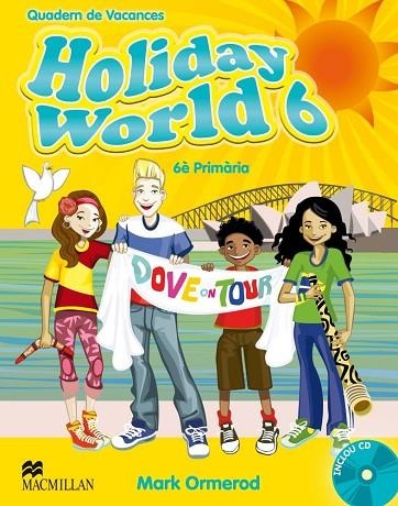 HOLIDAY WORLD 6 PRIMARIA. QUADERN DE VACANCES | 9780230408258 | ORMEROD,MARK