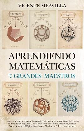 APRENDIENDO MATEMÁTICAS CON LOS GRANDES MAESTROS | 9788494608520 | MEAVILLA SEGUÍ, VICENTE