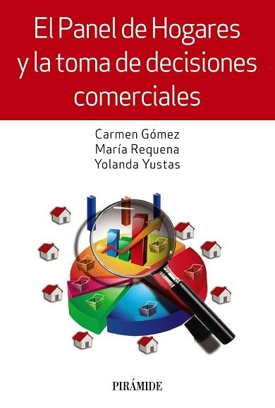 EL PANEL DE HOGARES Y LA TOMA DE DECISIONES COMERCIALES | 9788436837674 | GÓMEZ, CARMEN/REQUENA, MARÍA/YUSTAS, YOLANDA