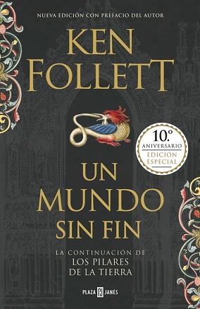 UN MUNDO SIN FIN. LOS PILARES DE LA TIERRA 2 (EDICIÓN 10º ANIVERSARIO) | 9788401019609 | KEN FOLLETT