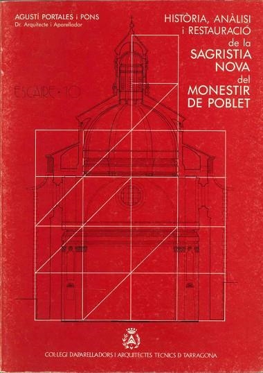 HISTORIA ANALISI I RESTAURACIO DE LA SAGRISTIA NOVA DEL MONESTIR DE POBLET | 9788486542054 | PORTALES I PONS,AGUSTI