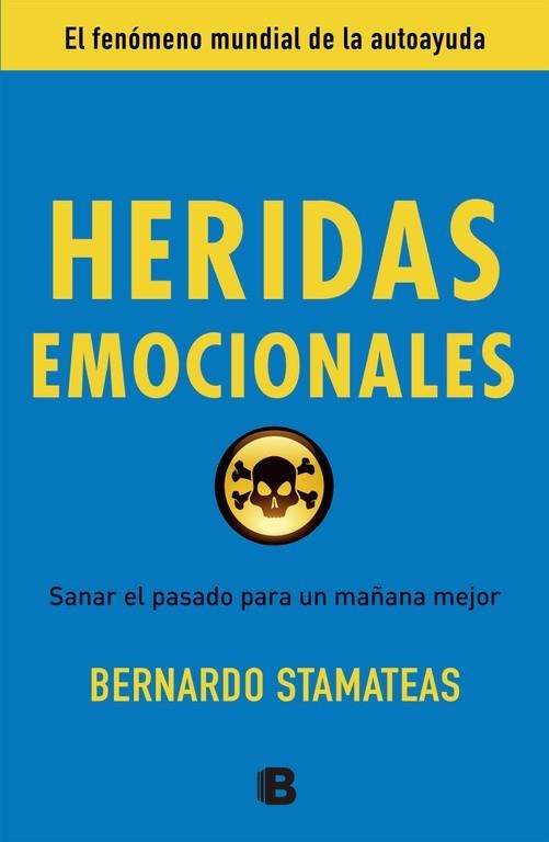 HERIDAS EMOCIONALES. SANAR EL PASADO PARA UN MAÑANA MEJOR | 9788466651929 | STAMATEAS,BERNARDO