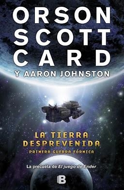 TIERRA DESPREVENIDA. PRIMERA GUERRA FORMICA 1 (PRECUELA DE EL JUEGO DE ENDER) | 9788466652933 | SCOTT CARD,ORSON JOHNSTON,AARON