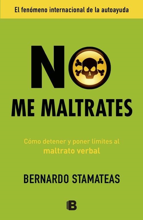 NO ME MALTRATES. COMO DETENER Y PONER LIMITES AL MALTRATO VERBAL | 9788466653107 | STAMATEAS,BERNARDO