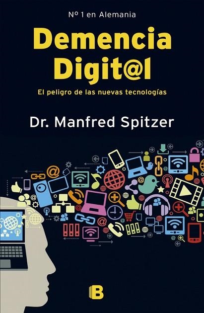 DEMENCIA DIGITAL. EL PELIGRO DE LAS NUEVAS TECNOLOGIAS | 9788466653091 | SPITZER,MANFRED