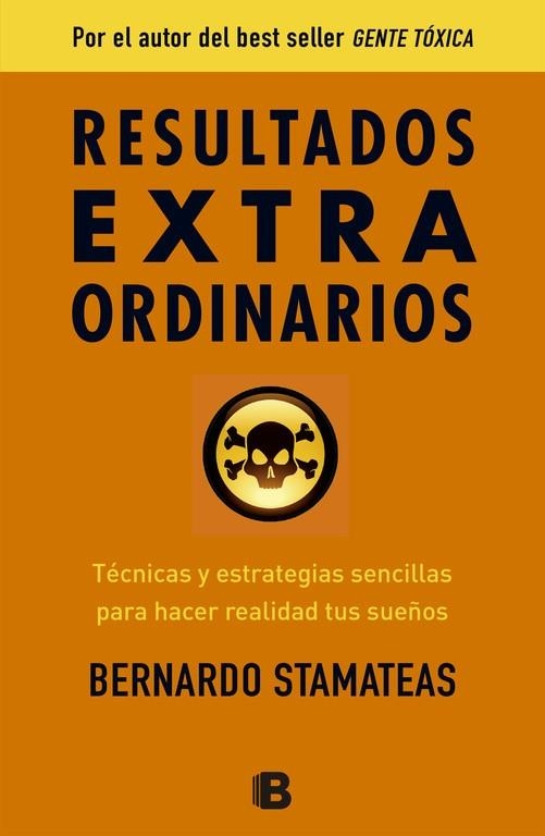 RESULTADOS EXTRAORDINARIOS. TECNICAS SENCILLAS PARA HACER REALIDAD TUS SUEÑOS | 9788466654883 | STAMATEAS,BERNARDO