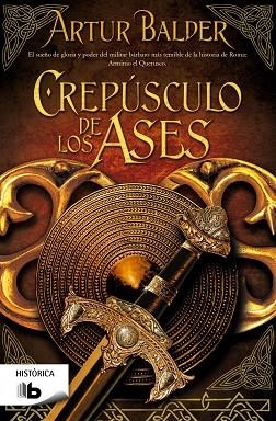 CREPUSCULO DE LOS ASES. SAGA DE TEUTOBURGO 4 | 9788498728170 | BALDER,ARTUR