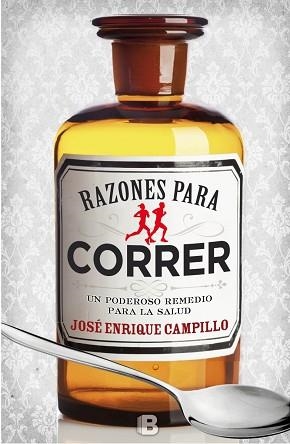 RAZONES PARA CORRER. UN PODEROSO REMEDIO PARA LA SALUD | 9788466656917 | CAMPILLO,JOSE ENRIQUE