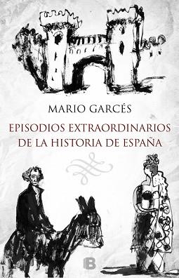 EPISODIOS EXTRAORDINARIOS DE LA HISTORIA DE ESPAÑA | 9788466657716 | GARCES,MARIO