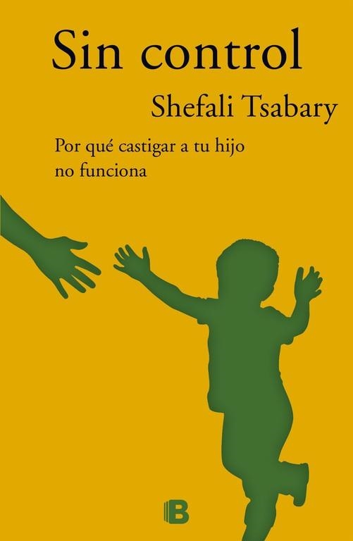 SIN CONTROL CASTIGAR A TU HIJO NO FUNCIONA | 9788466658225 | TSABARY,SHEFALI