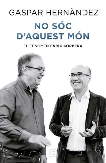 NO SOC D´AQUEST MON. EL FENOMEN ENRIC CORBERA | 9788466656986 | HERNANDEZ,GASPAR