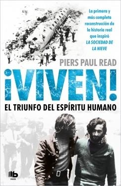 VIVEN! EL TRIUNFO DEL ESPIRITU HUMANO | 9788490702369 | READ,PIERS PAUL