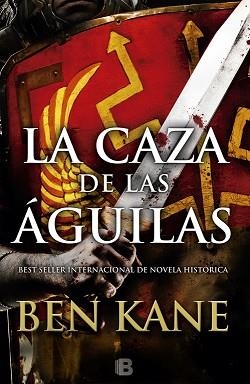 LA CAZA DE LAS ÁGUILAS. ÁGUILAS DE ROMA 2 | 9788466659116 | KANE,BEN