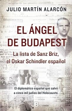 ANGEL DE BUDAPEST. LA LISTA DE SANZ BRIZ EL OSKAR SCHINDLER ESPAÑOL | 9788466659871 | MARTIN ALARCON,JULIO