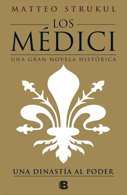 UNA DINASTÍA AL PODER. LOS MEDICI 1 | 9788466661775 | STRUKUL, MATTEO