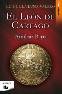 LEON DE CARTAGO. AMILCAR BARCA | 9788498722437 | LUNA VALERO,LUIS DE LA