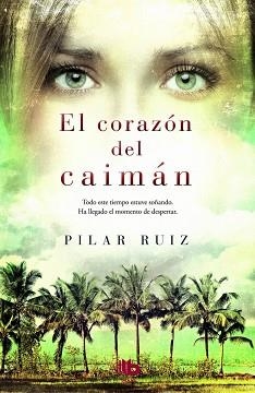 CORAZON DEL CAIMAN | 9788490701904 | RUIZ,PILAR