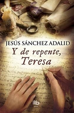 Y DE REPENTE, TERESA | 9788490702574 | SANCHEZ ADALID,JESUS