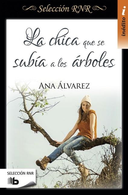 LA CHICA QUE SE SUBÍA A LOS ÁRBOLES (SELECCIÓN RNR) | 9788490703564 | ALVAREZ, ANA