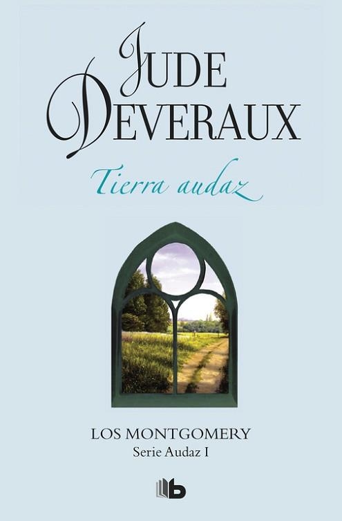 TIERRA AUDAZ. LA SAGA MONTGOMERY 3 | 9788490703816 | DEVERAUX, JUDE