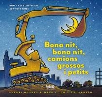 BONA NIT, BONA NIT, CAMIONS GROSSOS I PETITS | 9788415579670 | DUSKEY RINKER,SHERRI LICHTENHELD,TOM