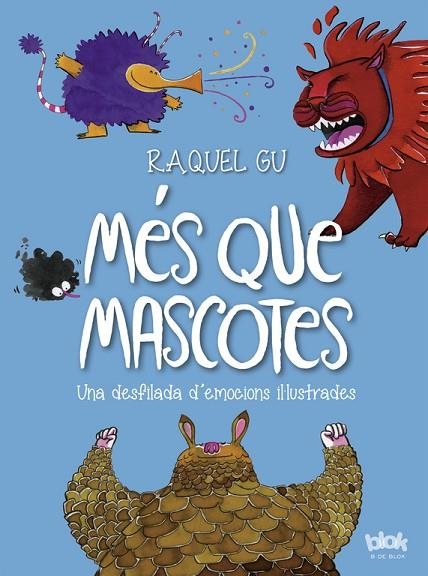 MÉS QUE MASCOTES. UNA DESFILADA D'EMOCIONS IL·LUSTRADES | 9788416712441 | GU, RAQUEL