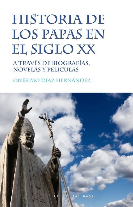 HISTORIA DE LOS PAPAS EN EL SIGLO XX | 9788415706991 | DÍAZ HERNÁNDEZ, ONÉSIMO