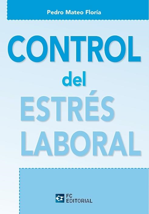 CONTROL DEL ESTRES LABORAL | 9788415683988 | MATEO FLORIA,PEDRO