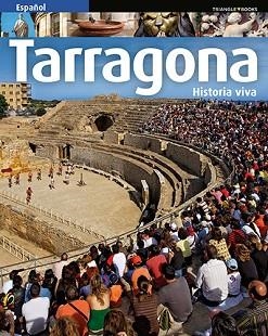 TARRAGONA. HISTORIA VIVA (CASTELLA) | 9788484787600 | PLA BOADA, RICARD/PUIG CASTELLANO, JORDI/VIVAS ORTIZ, PERE/MARQU?S VIRGILI, CARLES