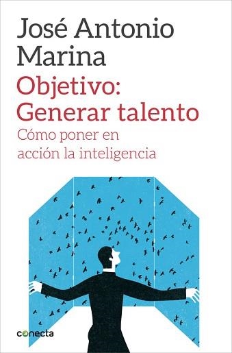 OBJETIVO GENERAR TALENTO. COMO PONER EN ACCION LA INTELIGENCIA | 9788416029266 | MARINA,JOSE ANTONIO